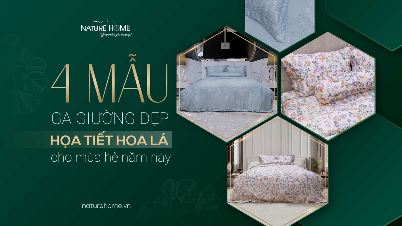 4 mẫu ga giường đẹp hoạ tiết hoa lá cho mùa hè năm nay